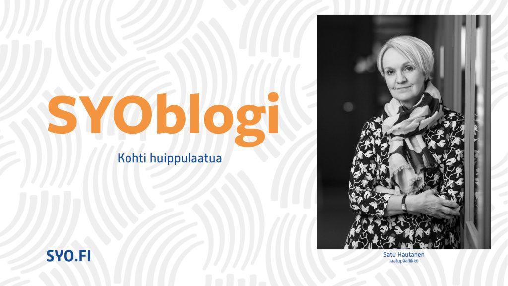 SYOblogi: Kohti huippulaatua. Satu Hautanen, laatupäällikkö.