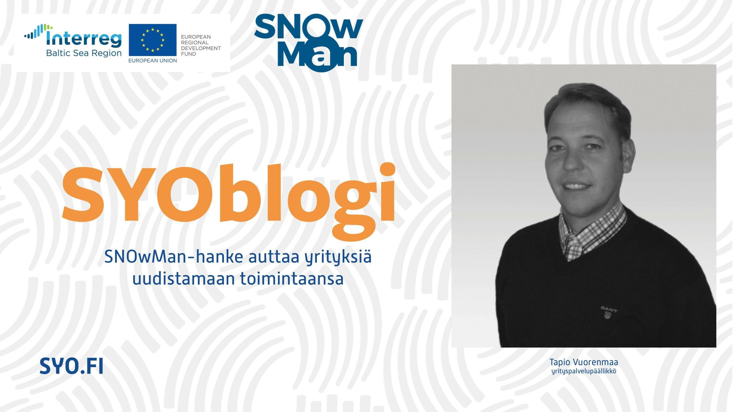 SYOblogi: SNOwMan-hanke auttaa yrityksiä uudistamaan toimintaansa, Tapio Vuorenmaa.