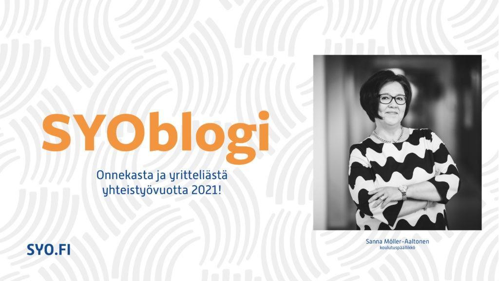 SYOBlogi: Onnekasta ja yritteliästä yhteistyövuotta 2021! Sanna Möller-Aaltonen, koulutuspäällikkö.