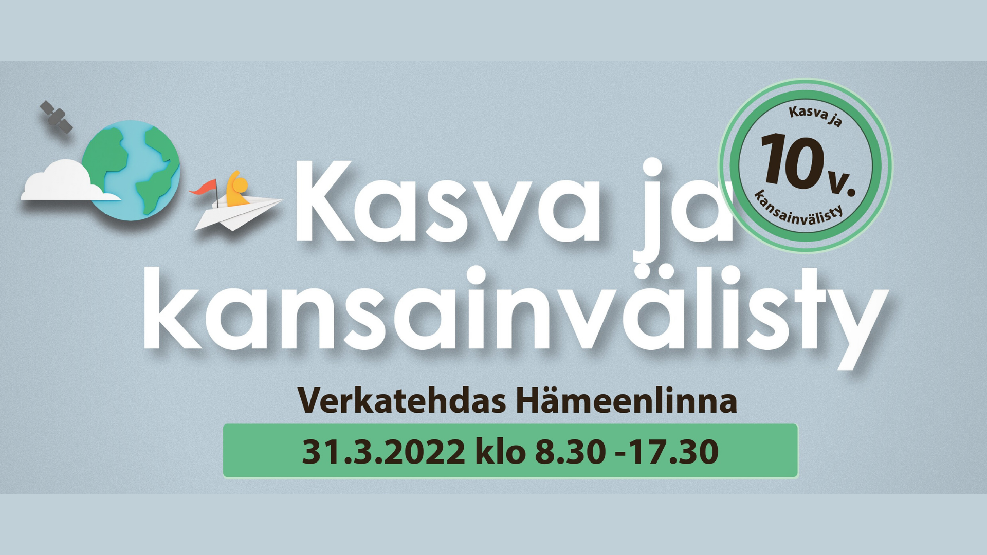 Kasva ja kansainvälisty -tapahtuma 31.3.2022 Hämeenlinnan Verkatehtalla.