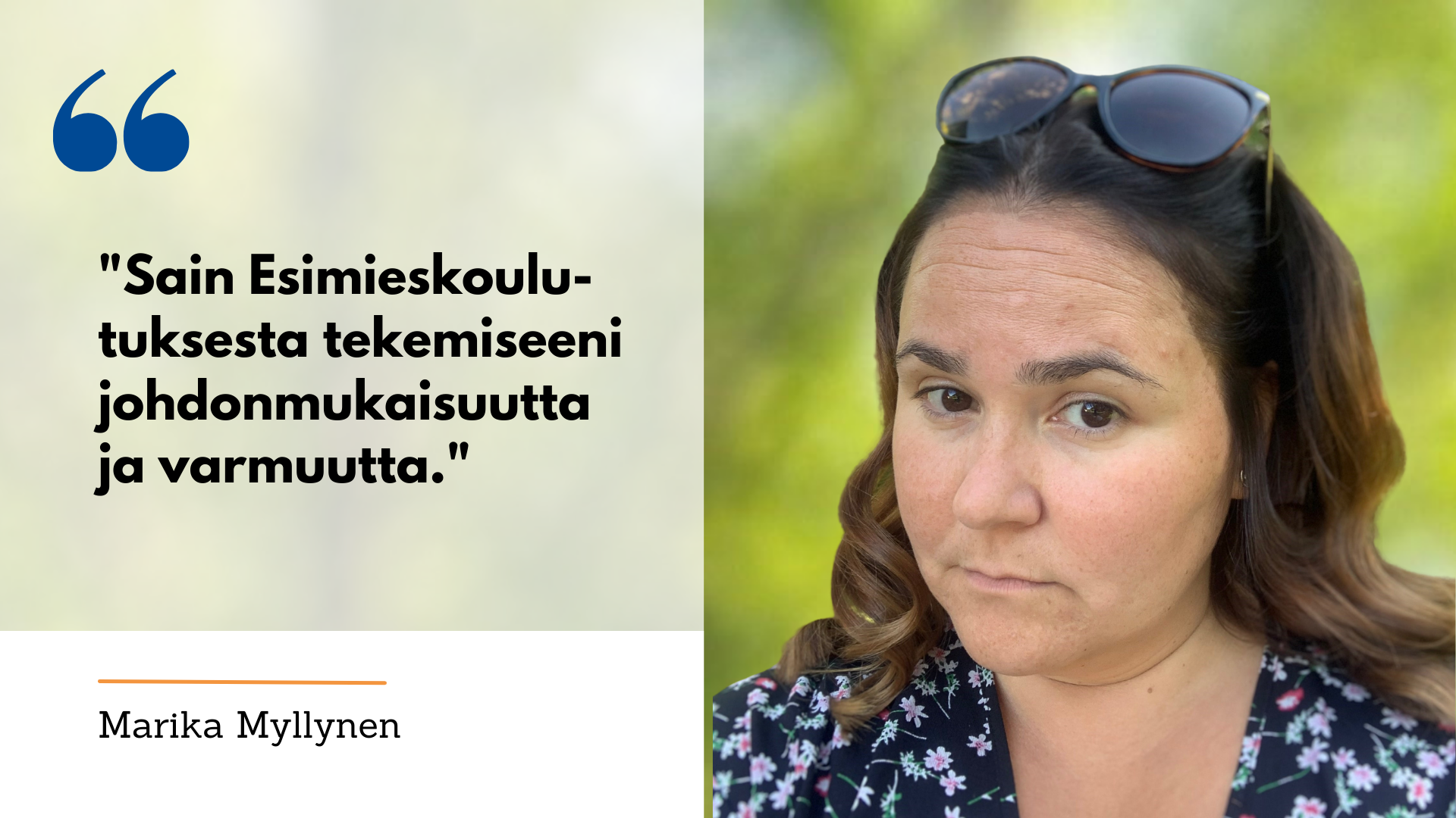 Marika Myllynen, Esimieskoulutus verkossa. Teksti: Sain Esimieskoulutuksesta tekemiseeni johdonmukaisuutta ja varmuutta.