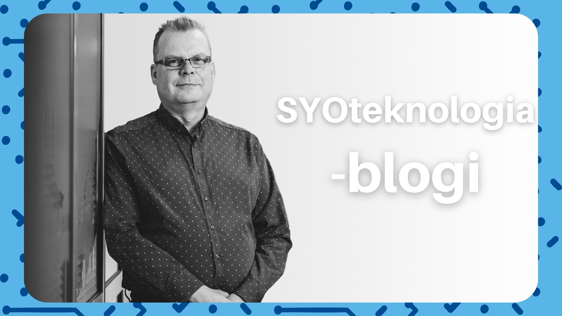 SYOteknologia-blogi Jukka Hokkanen 1920x1080