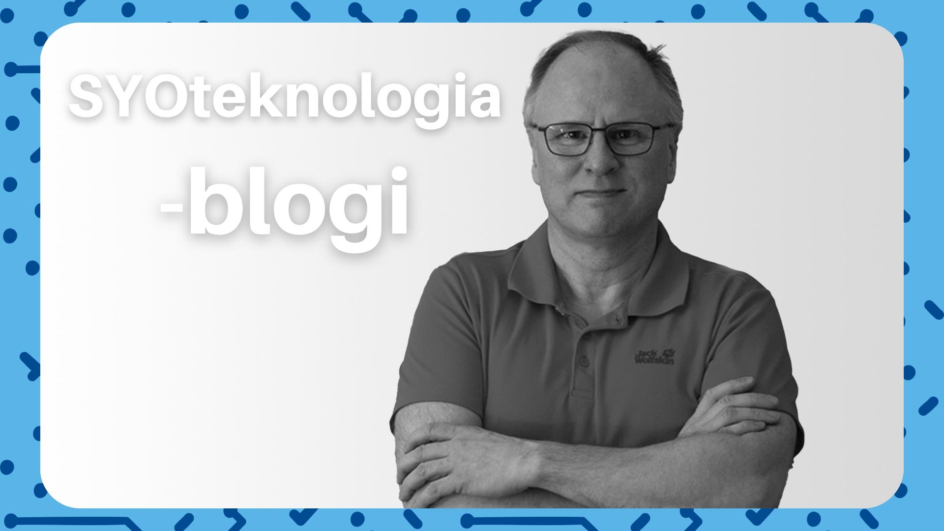 Teijo Hyttinen kirjoittaa SYOteknologia blogissa