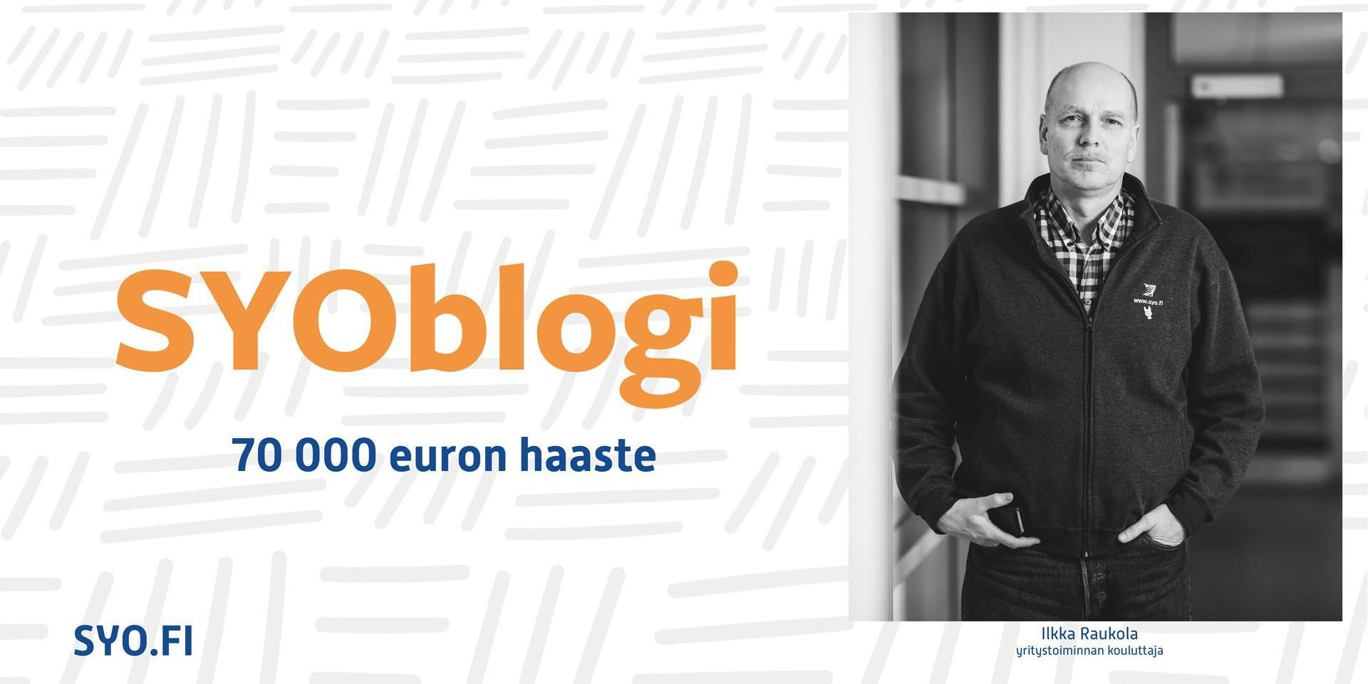SYOblogi, 70 000 euron haaste, Ilkka Raukola.