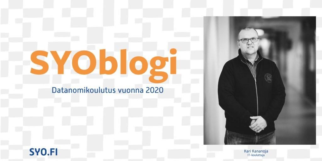 SYOblogi: Datanomikoulutus vuonna 2020. Kari Kananoja, IT-kouluttaja.