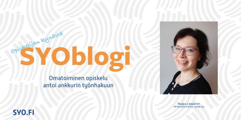 SYOblogi: Omatoiminen opiskelu antoi ankkurin työnhakuun. Nuppu Leppänen, HR Business Partner, Istekki Oy.