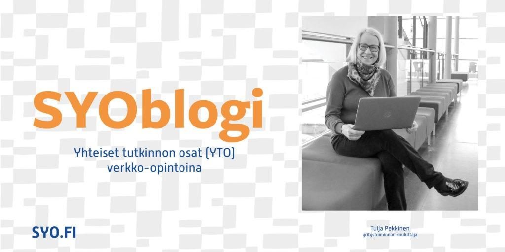 SYOblogi: Yhteiset tutkinnon osat (YTO) verkko-opintoina. Tuija Pekkinen, yritystoiminnan kouluttaja.