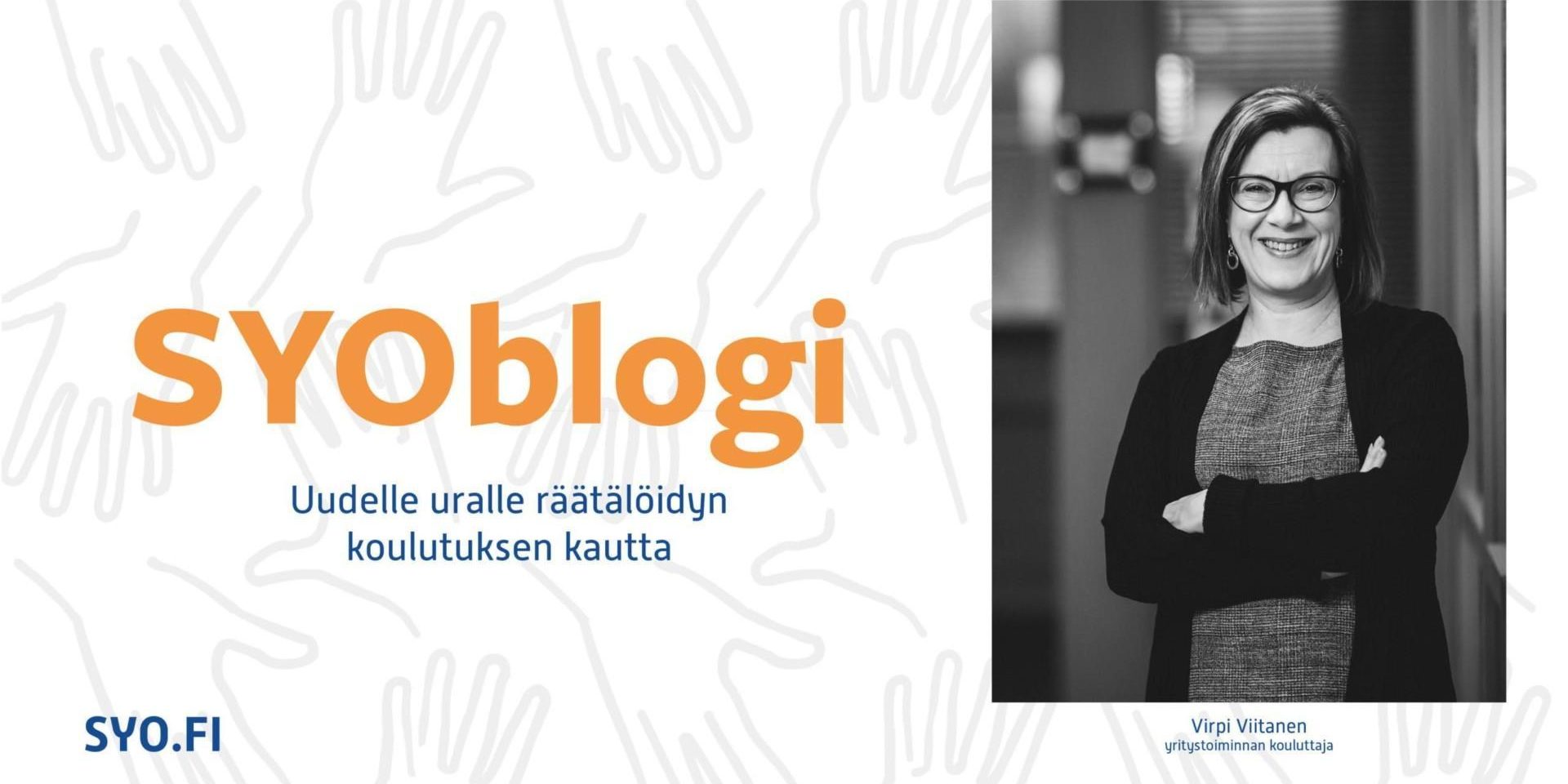 SYOblogi, Uudelle uralle räätälöidyn koulutuksen kautta, koulutusvastaava Virpi Viitanen.