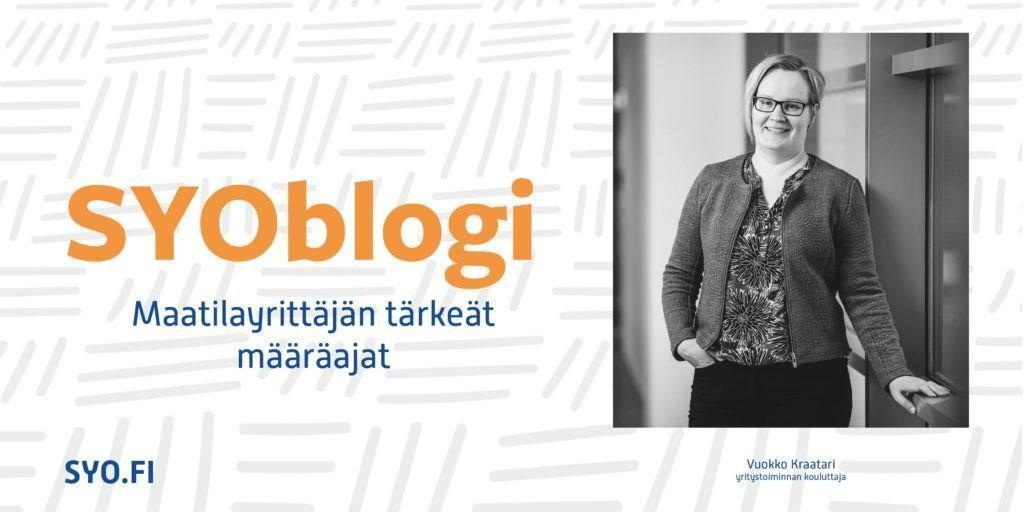SYOblogi: Maatilayrittäjän tärkeät määräajat. Vuokko Kraatari, yritystoiminnan kouluttaja.