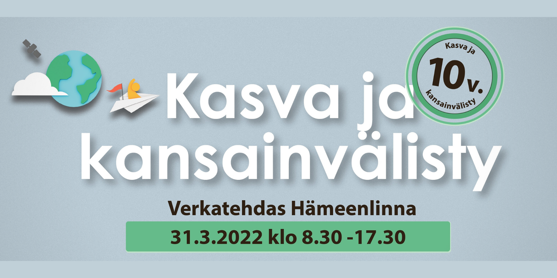 Kasva ja kansainvälisty -tapahtuma 31.3.2022 Hämeenlinnan Verkatehtalla.